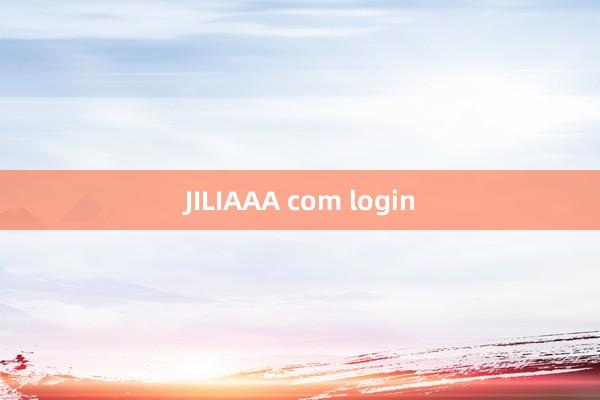 JILIAAA com login