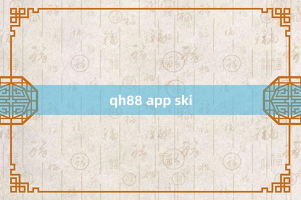 qh88 app ski