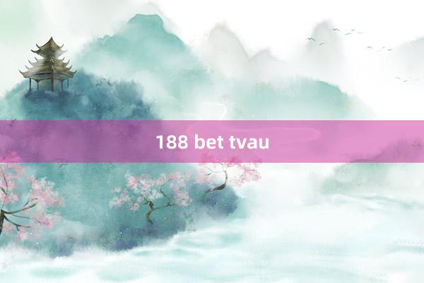 188 bet tvau