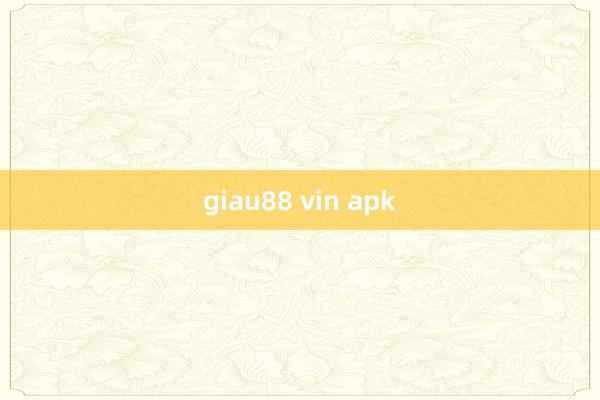 giau88 vin apk