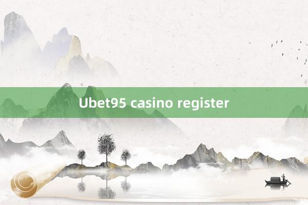 Ubet95 casino register