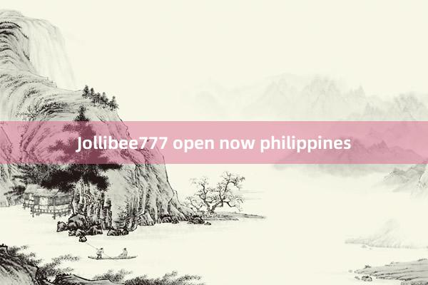 Jollibee777 open now philippines