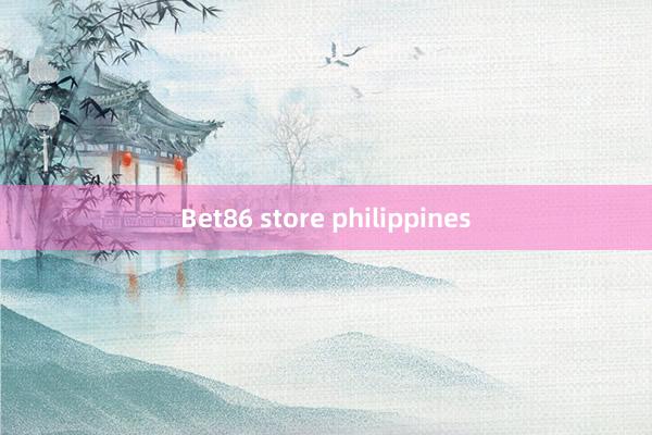 Bet86 store philippines