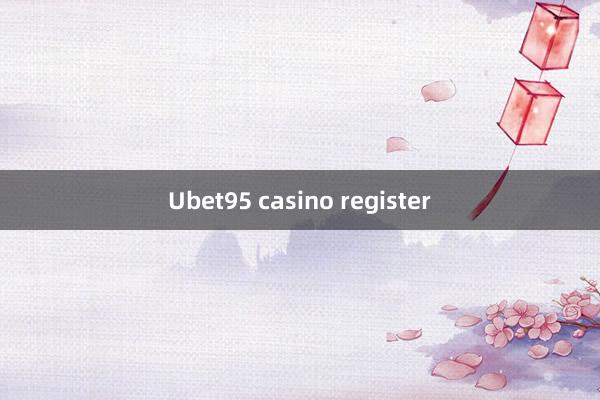 Ubet95 casino register