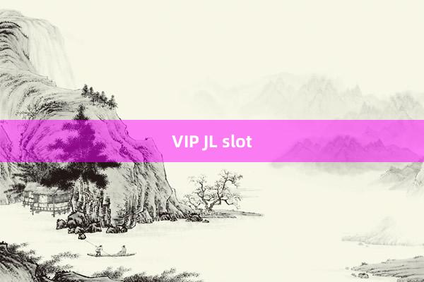 VIP JL slot